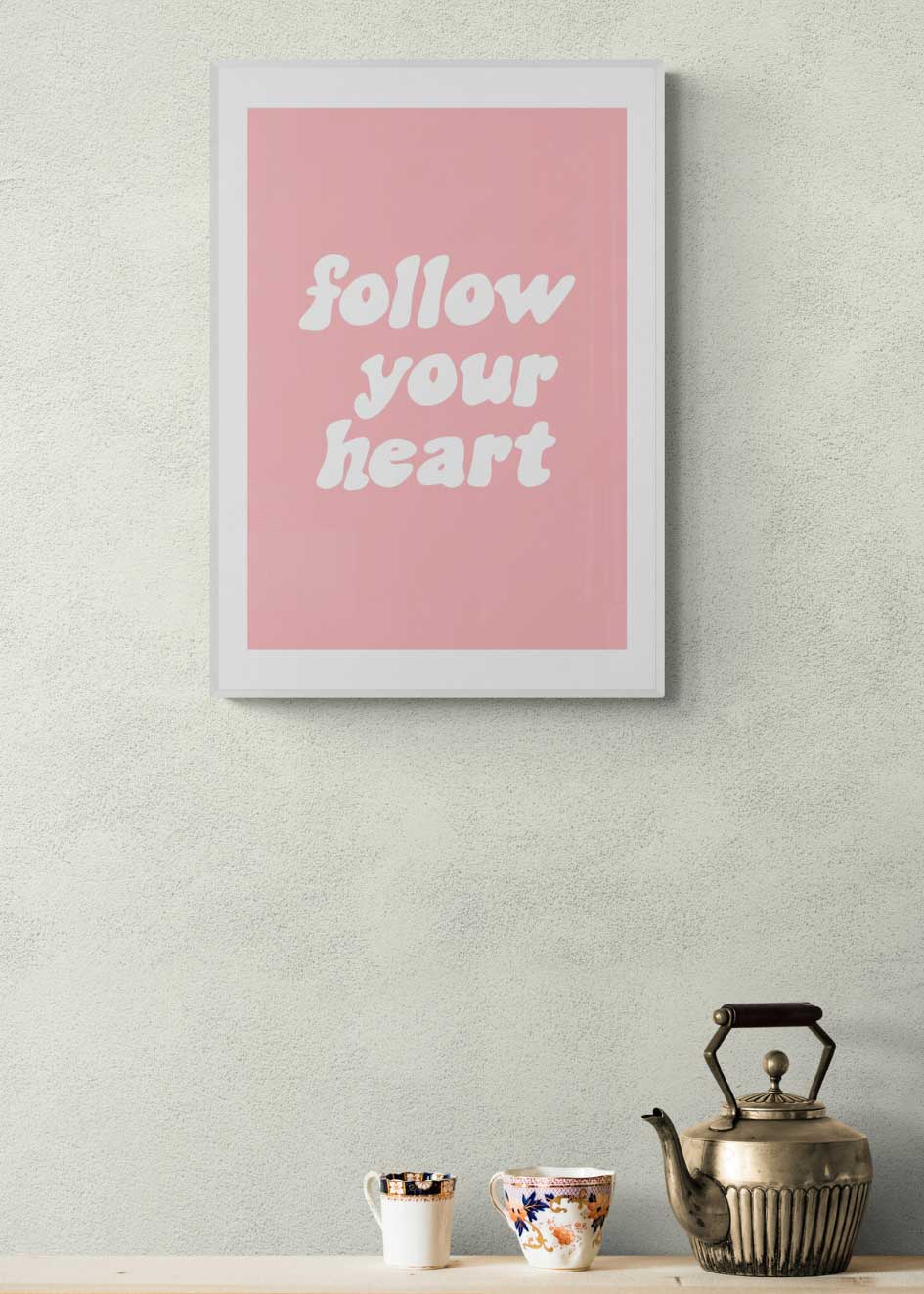 FOLLOW YOUR HEART