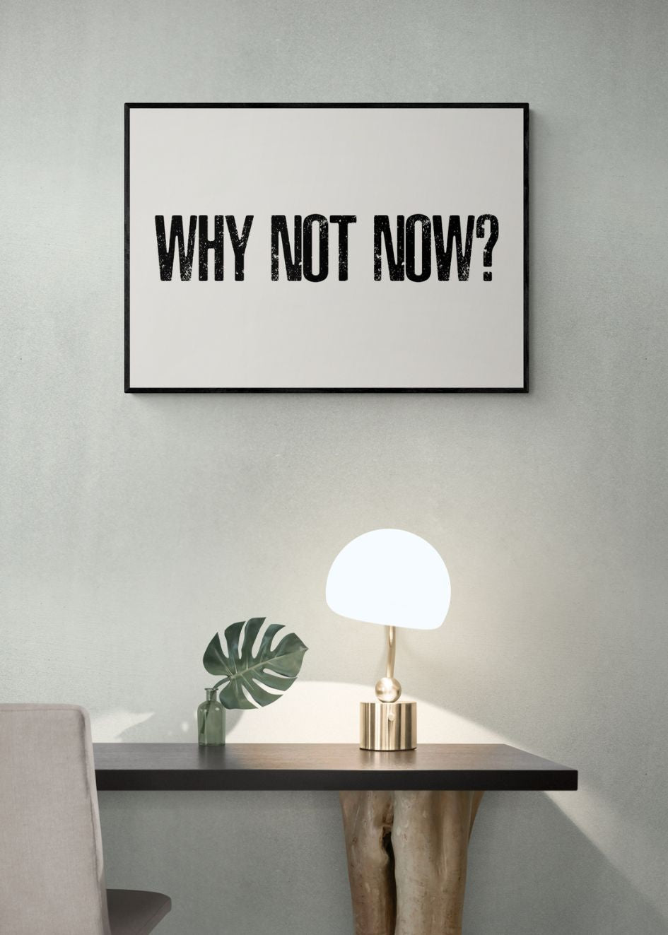WHY NOT NOW